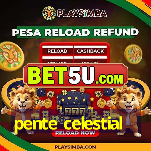 pente celestial